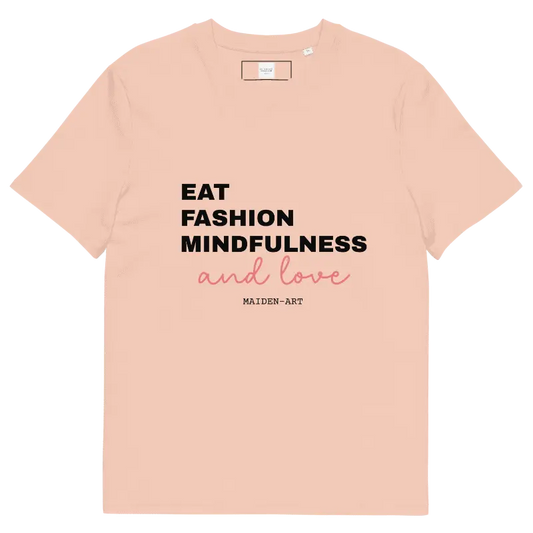 Eat Fashion Mindfulness and Love Unisex organic cotton t-shirt - unisex t-shirt