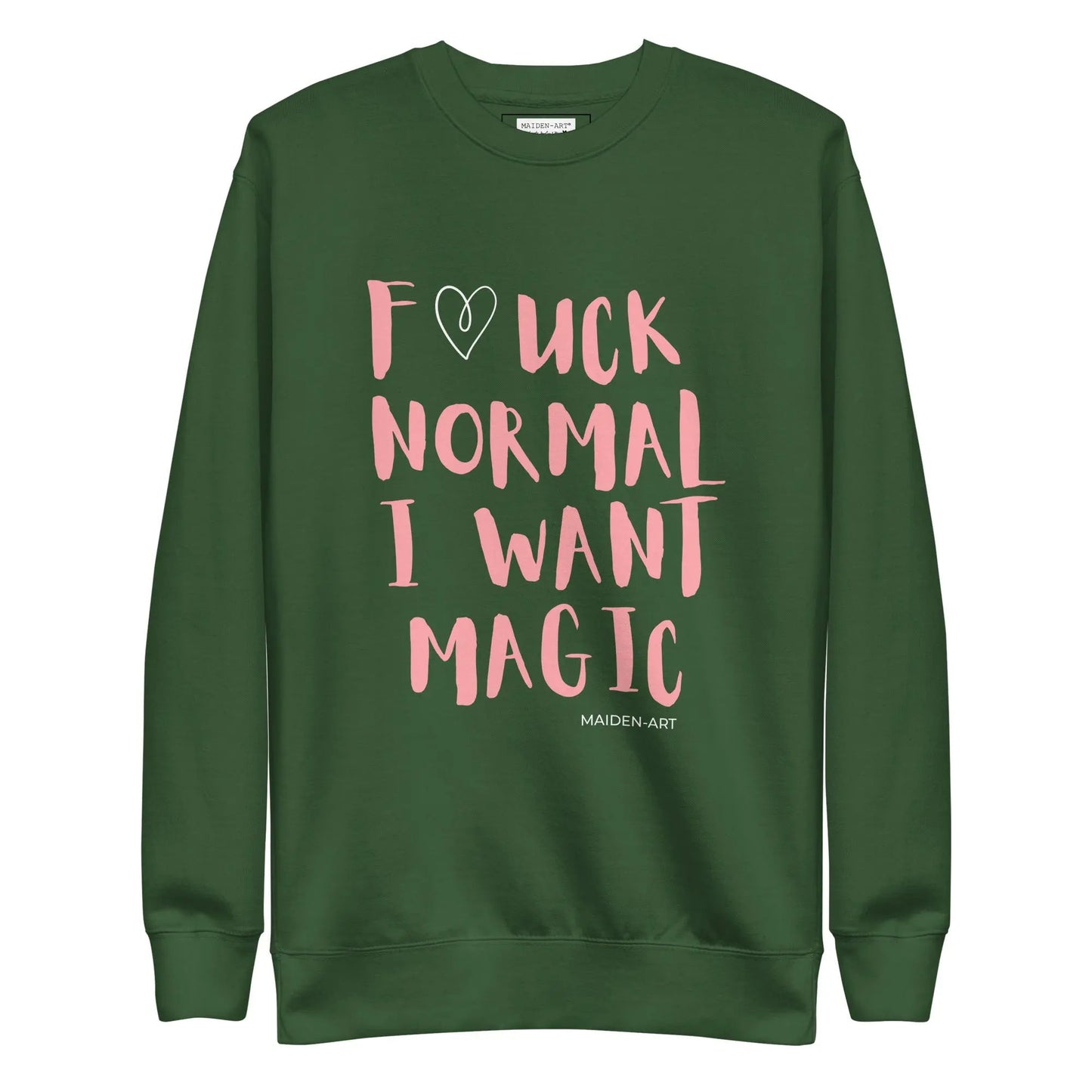 F*CK NORMAL I WANT MAGIC Unisex Premium Sweatshirt