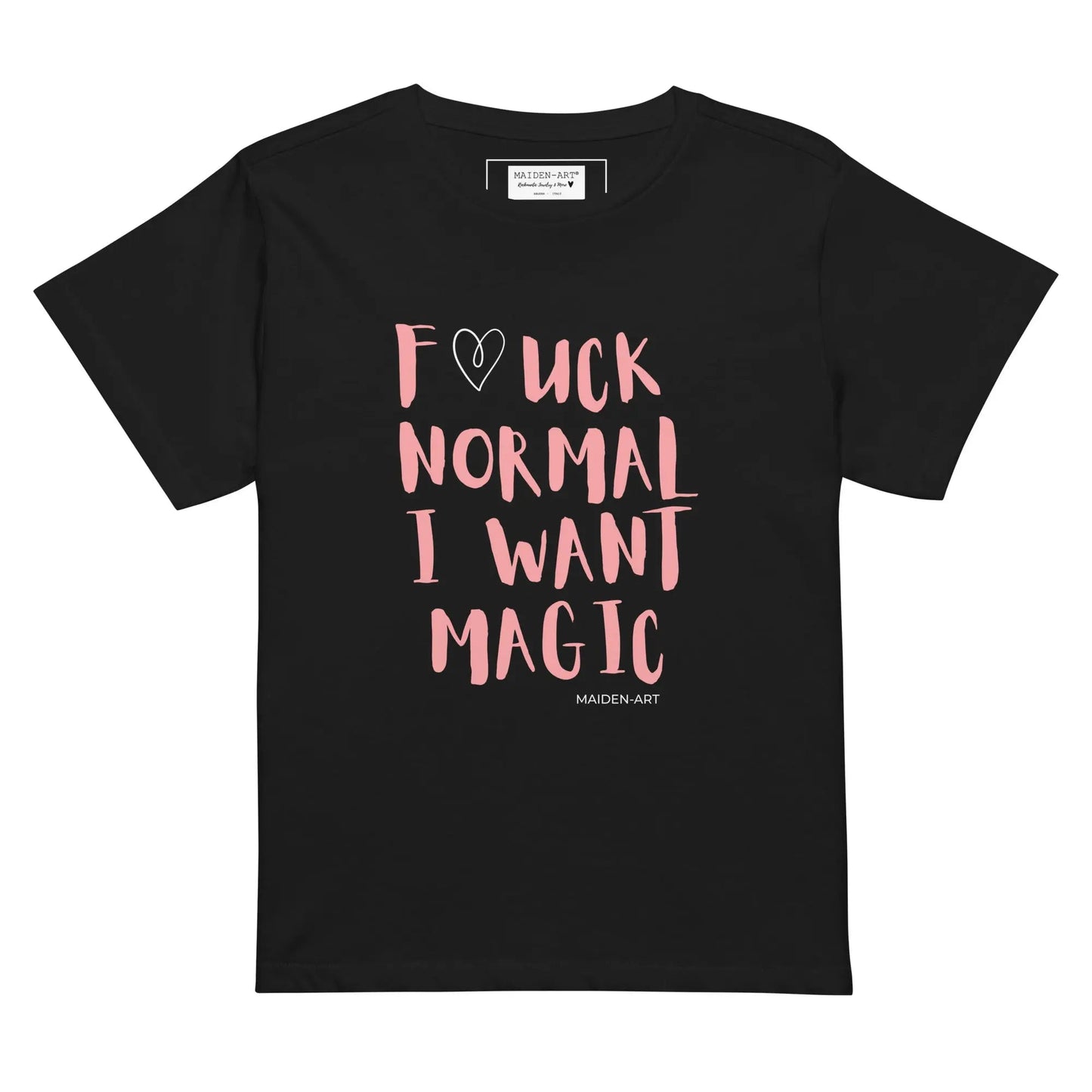 women's t-shirt F*CK NORMAL I WANT MAGIC Women’s high-waisted t-shirt